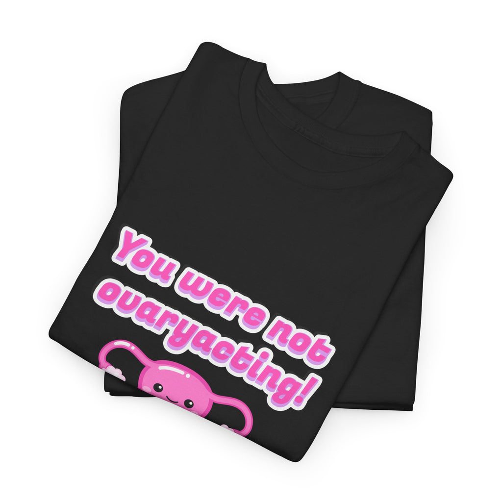 'You were not ovaryacting Tee' Endometriosis Awareness