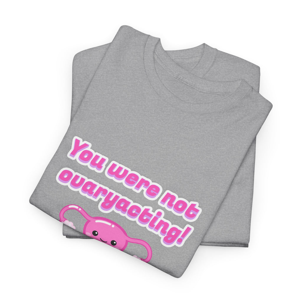 'You were not ovaryacting Tee' Endometriosis Awareness
