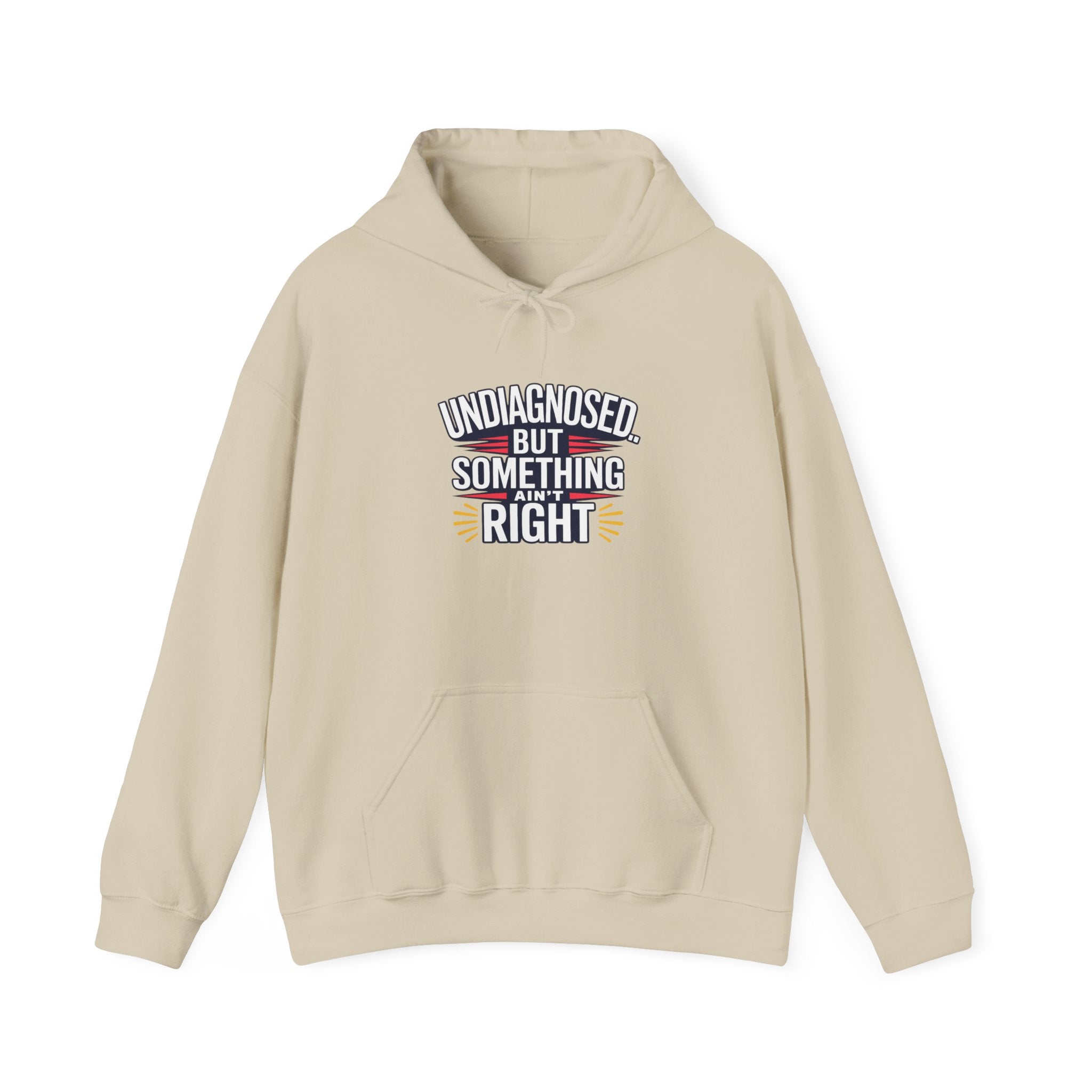 Undiagnosed But Something Ain't Right Hoodie