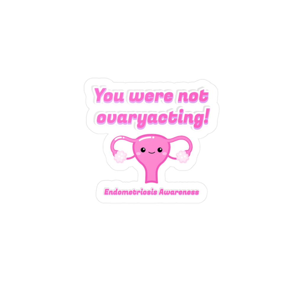 'You Were Not Ovaryacting' Vinyl Decal Sticker
