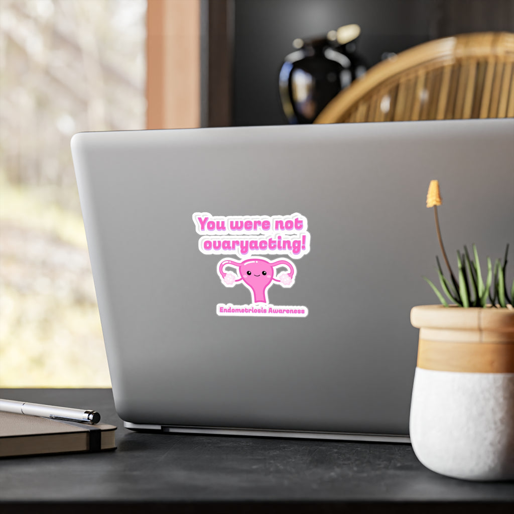 'You Were Not Ovaryacting' Vinyl Decal Sticker