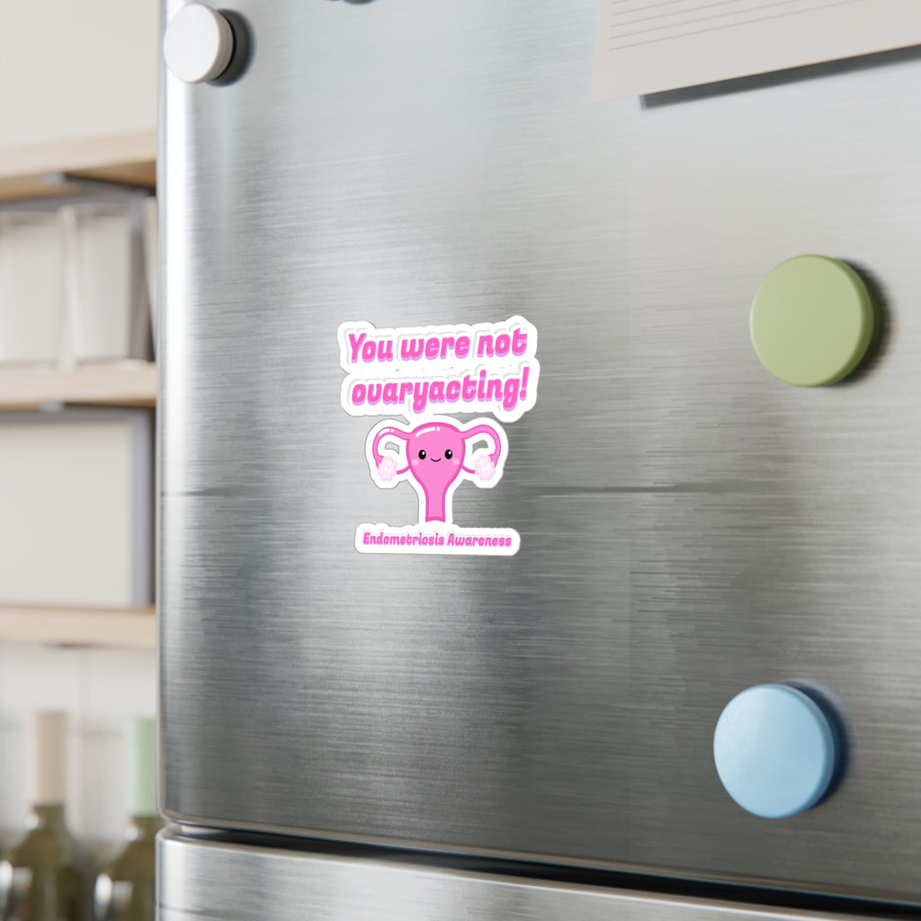 'You Were Not Ovaryacting' Vinyl Decal Sticker