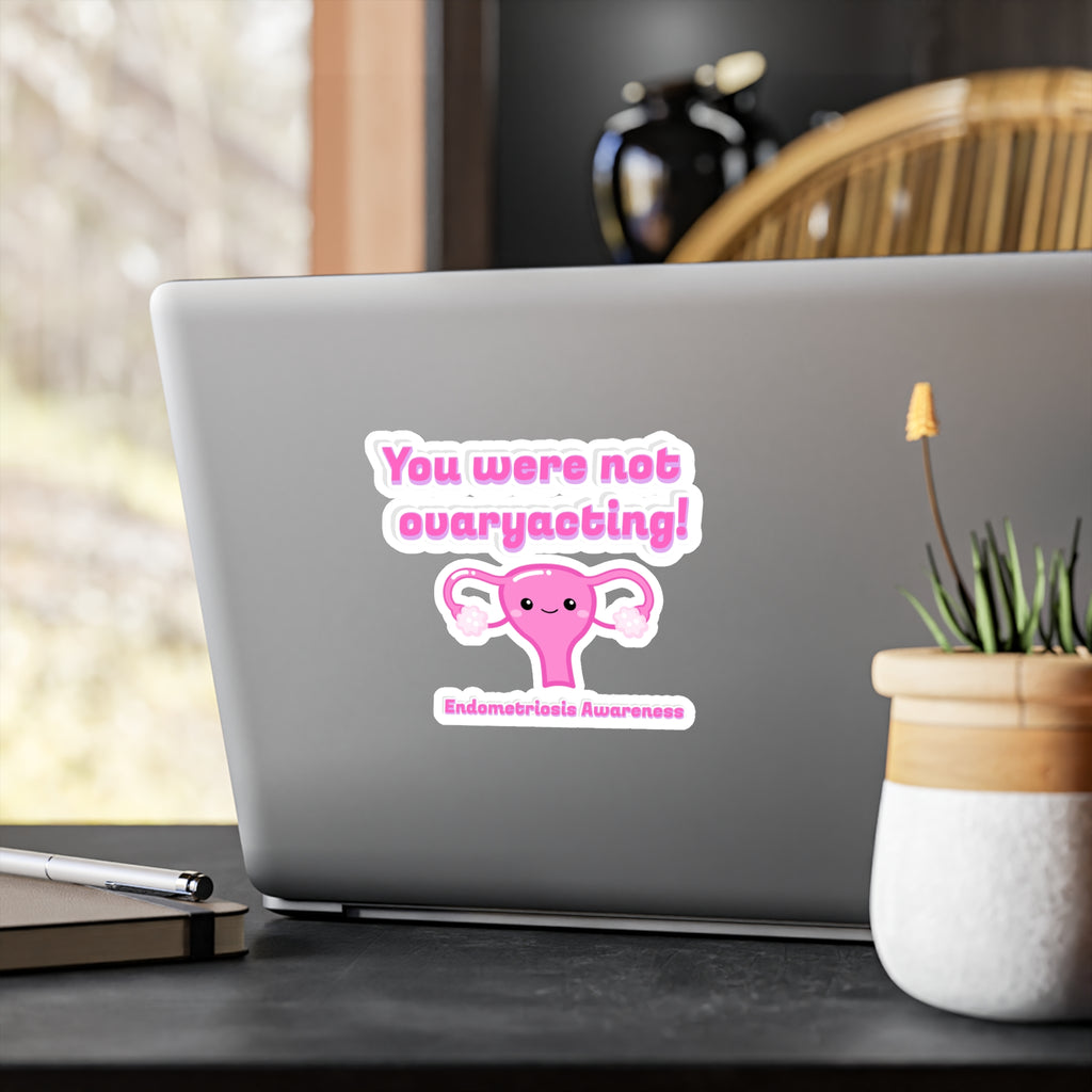 'You Were Not Ovaryacting' Vinyl Decal Sticker