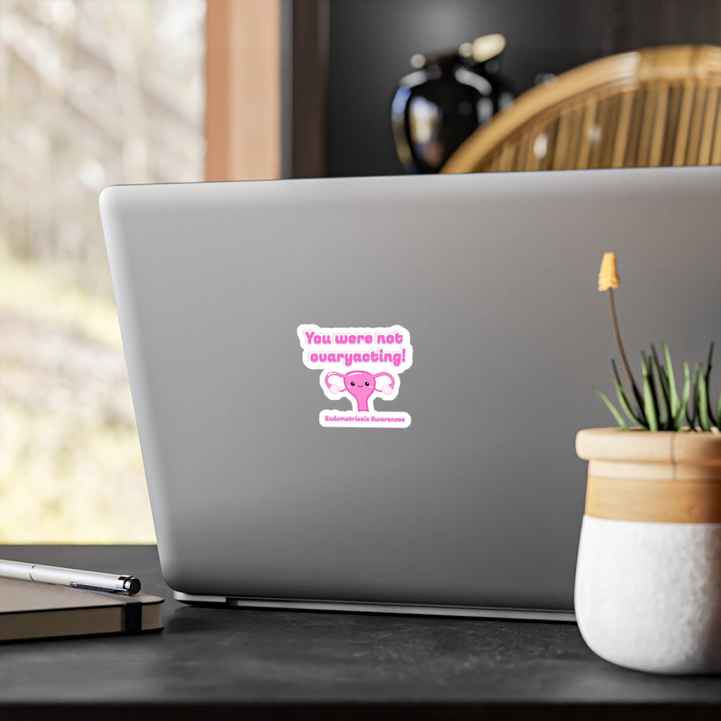 'You Were Not Ovaryacting' Vinyl Decal Sticker