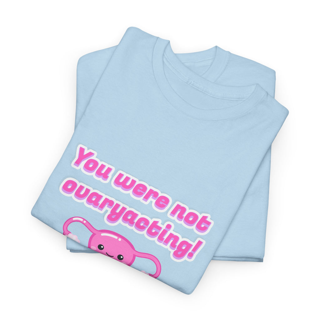 'You were not ovaryacting Tee' Endometriosis Awareness